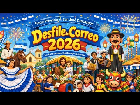 IRL Desfile del Correo || Fiestas Patronales de San José Cancasque 2026