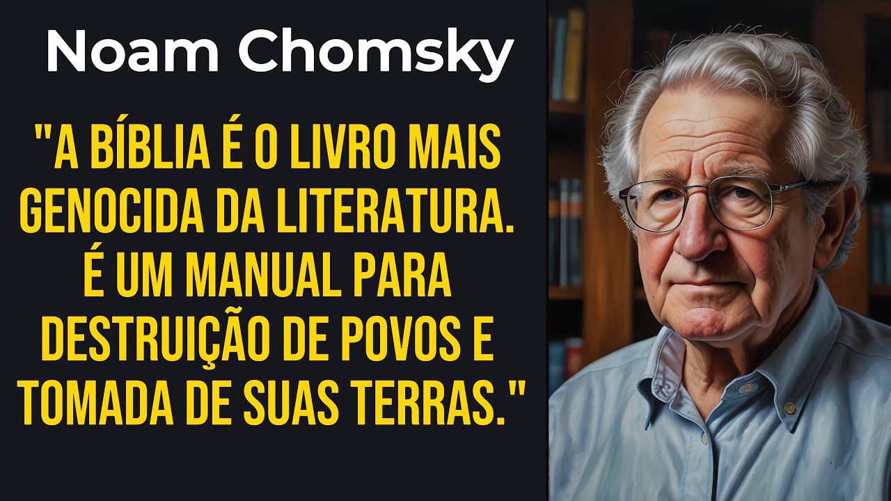 Noam Chomsky: A Bíblia é o Livro Mais Genocida?
