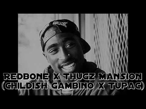 Redbone x Thugz Mansion (Childish Gambino x Tupac)
