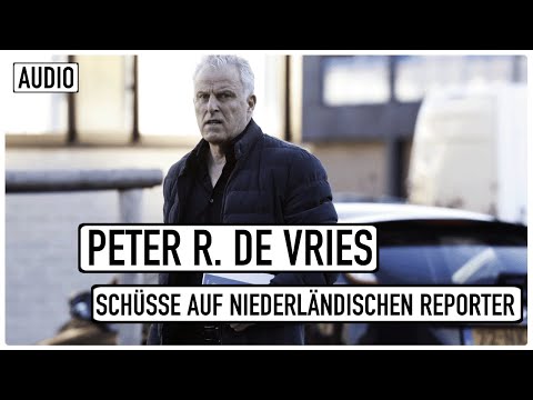 Peter R. de Vries - Schüsse auf Reporter | Audio #10