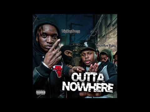 BigKayBeezy & Shoebox Baby - "Outta Nowhere" OFFICIAL VERSION