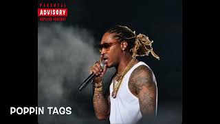Future - Poppin Tags *Remix* [Official Audio]