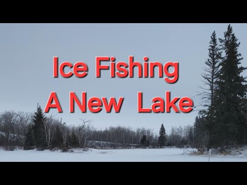 Ice Fishing A New Lake.