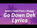 Sean Paul Ft Spice Shaggy Go Down Deh Lyrics
