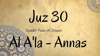 Download lagu Juz 30 - Surah Al A'la - Annas By  Syeikh Yasir Dosari mp3