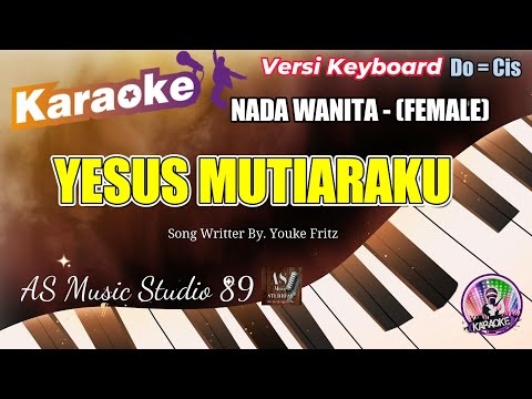YESUS MUTIARAKU KARAOKE ROHANI KRISTEN NADA WANITA (FEMALE)  Do = Cis