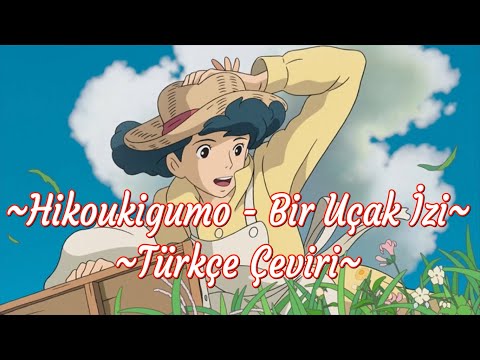 Rüzgâr Yükseliyor - Hikoukigumo (Bir Uçak İzi) | Türkçe çeviri