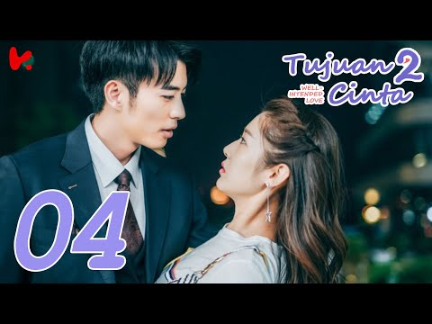 INDO SUB Well Intended Love S2 (Tujuan Cinta S2) EP04 | Xu Kai Cheng, Wang Shuang