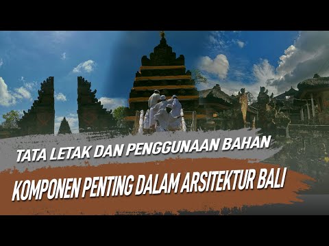 Tata Letak Dan Penggunaan Bahan, Komponen Penting Dalam Arsitektur Bali