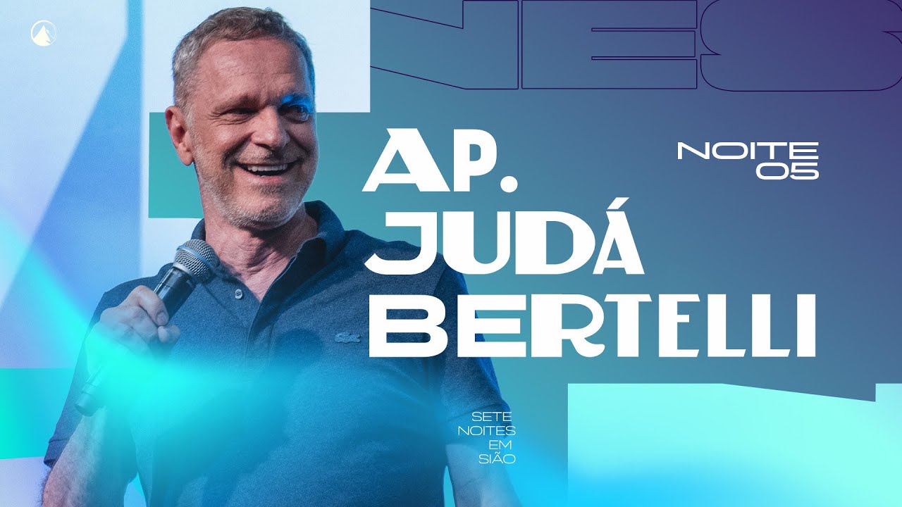 7NES - Noite 5 |  AP. Judá Bertelli | Zion Lisboa