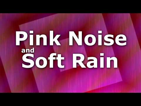 Pink Noise and Soft Rain Ambient Sound for the Mind