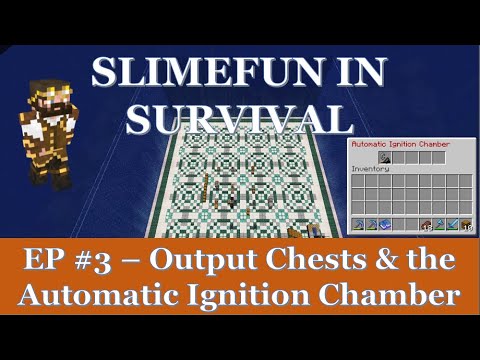Slimefun In Survival. Ep #3 - Output Chests and the Automatic Ignition Chamber