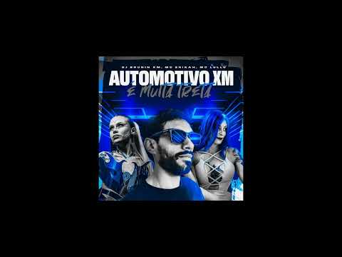 ( Slowed) Automotivo XM, É muita treta (Dj Brunin XM, Mc Erikah, Mc Lullu)