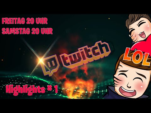 Twitch Highlights#1/ Live jeden Freitag und Samstag ab 20 Uhr