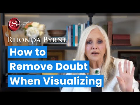 How to Remove Doubt When Visualizing (ft. Rhonda Byrne)