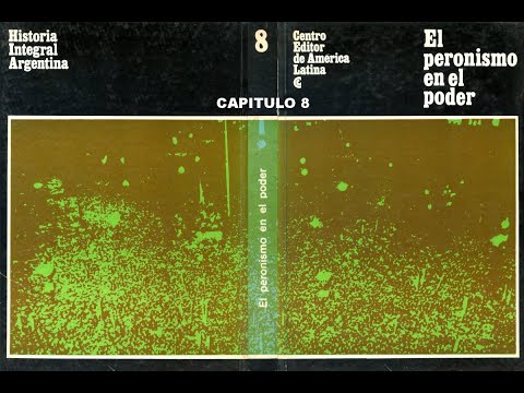 Análisis del tomo 8, El Peronismo en el Poder,  Historia Integral Argentina (capítulo ocho)