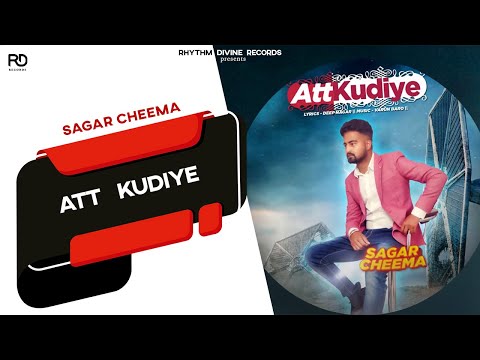 Att Kudiye - Sagar Cheema | Latest Punjabi songs 2017 | Rhythm Divine Records