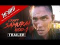 CRAZY SAMURAI 400 Vs 1 2021 Official Trailer Hi YAH Original