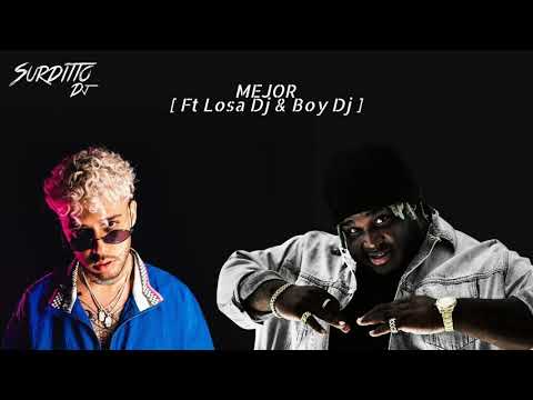 Surditto Dj - Mejor [ Feat Losa Dj & Boy Dj ] [ Sech X Dalex ]