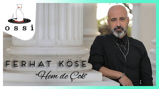 Ferhat Köse / Hem De Çok