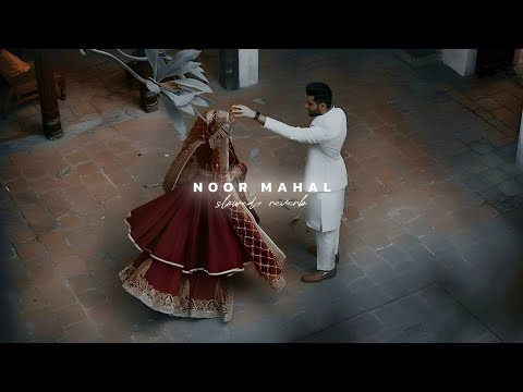 Noor Mahal (lofi + perfectly slowed) - Inderpal Moga