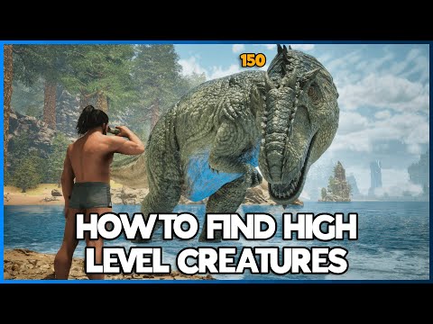 How to Find High Level Creatures in Ark Survival Ascended
