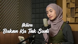 Download lagu IKLIM BUKAN KU TAK SUDI Azzahra Putri cover bening... mp3