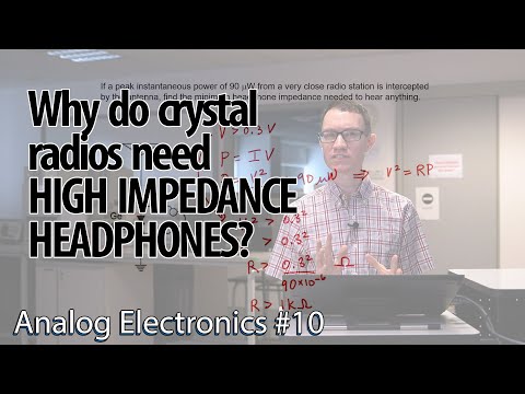 Why do crystal radios need high impedance headphones? (10-Analog Electronics)