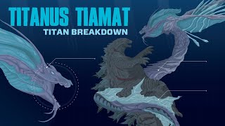 Titanus Tiamat Almost KILLED Godzilla - TITAN BREAKDOWN