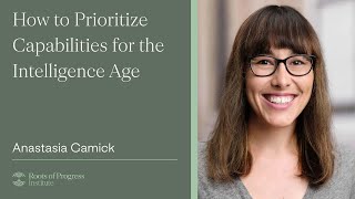 How to Prioritize Capabilities for the Intelligence Age