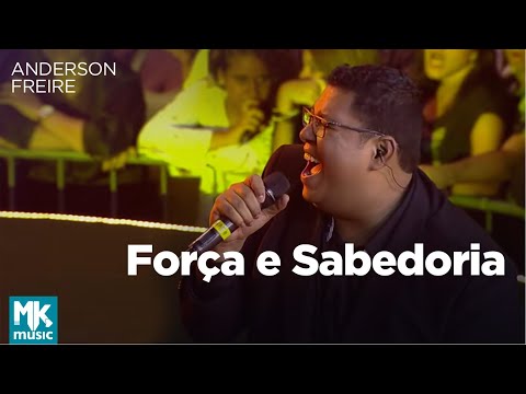 Força E Sabedoria - Anderson Freire