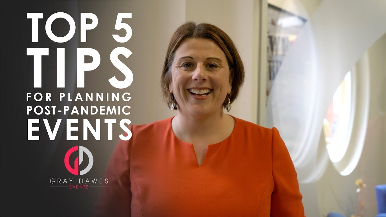 Our TOP 5 TIPS for Managing Post-Pandemic Events