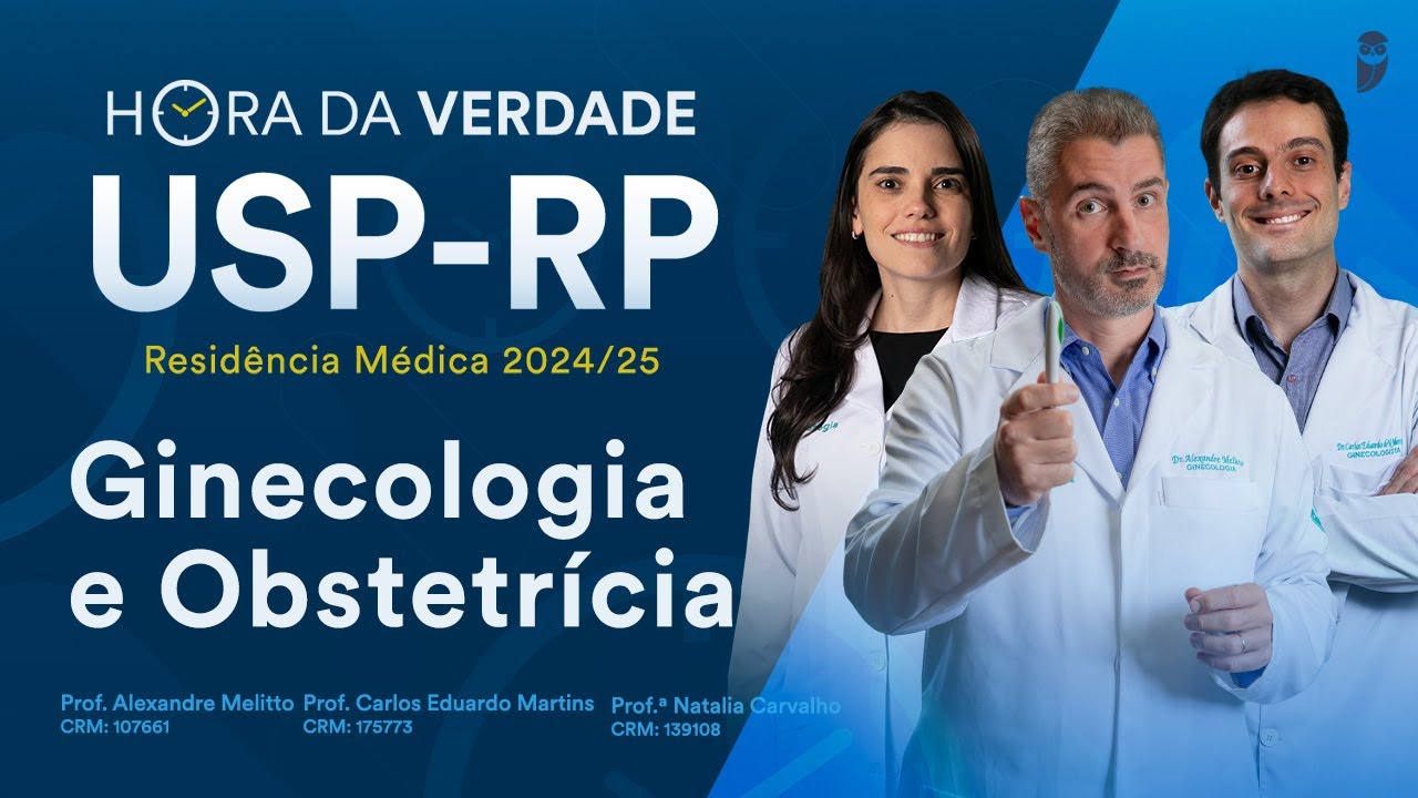 Hora da Verdade Ginecologia e Obstetrícia USP-RP Residência Médica 2024/25