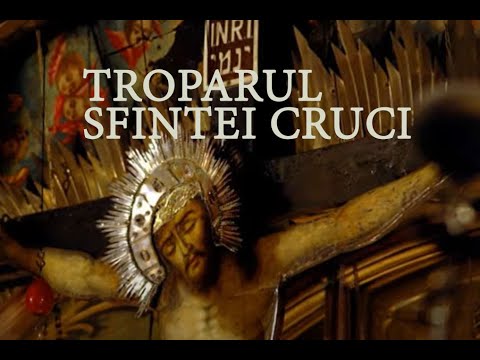 Troparul Sfintei Cruci