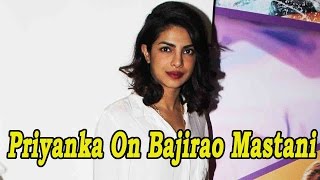 Here’s What Priyanka Chopra Has To Say After Watching Bajirao Mastani!