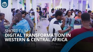 How Digital Transformation Is Empowering West & Central Africa