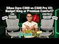 Sihoo Doro C300 Vs C300 Pro V2 Budget King Or Premium Comfort