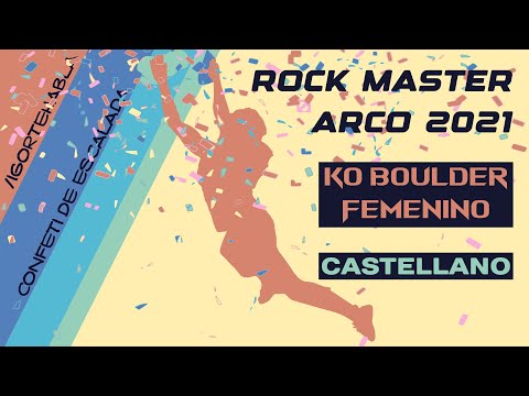 Rock Master, Arco 2021 || Competición KO Boulder femenina || Castellano