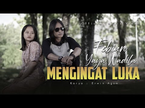 Febian Ft. Yaya Nadila - Mengingat Luka (Official Music Video)