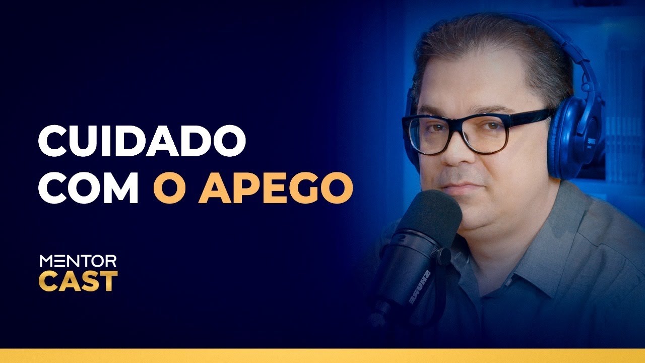 Como lidar com o apego l Mentor Cast #225 com @CleitonPinheirooficial
