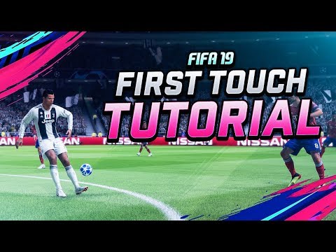 FIFA 19 NEW FIRST TOUCH CONTROL TUTORIAL – 6 WAYS TO RECEIVE THE BALL