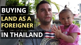 Buying land in Thailand as a Foreigner (Part 1) My experience 2022