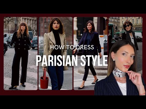 10 EASY STYLING TIPS TO DRESS PARISIAN IN 2024 - DRESSING RULES EVERY WOMAN SHOULD KNOW!