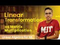 Understanding Linear Transformations and Matrix Multiplication in Machine Learning