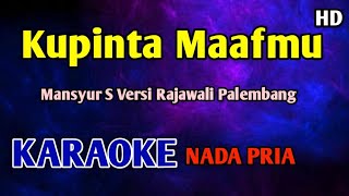 Download lagu KUPINTA MAAFMU Mansyur S - KARAOKE HD  mp3