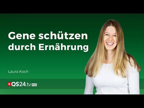Gene schützen durch Ernährung? | Laura Koch | NaturMEDIZIN | QS24 Gesundheitsfernsehen