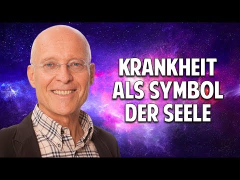 KRANKHEIT ALS SYMBOL DER SEELE - Dr. Rüdiger Dahlke