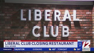 Fall River’s Liberal Club is closing its kitchen