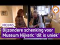 Bijzondere schenking voor museum: 'Dit is uniek'