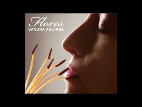 Flores - Sandra Aguirre